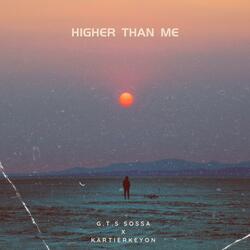 Higher Than Me