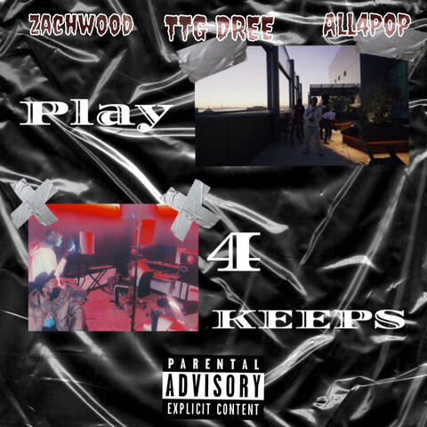 Play 4 Keeps