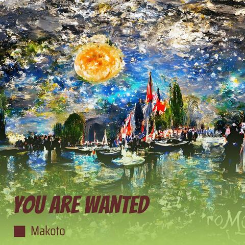 You are wanted