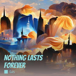 Nothing lasts forever