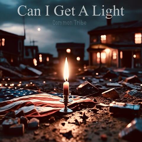 CAN I GET A LIGHT
