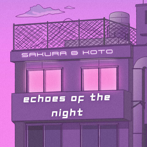 Echoes of the Night