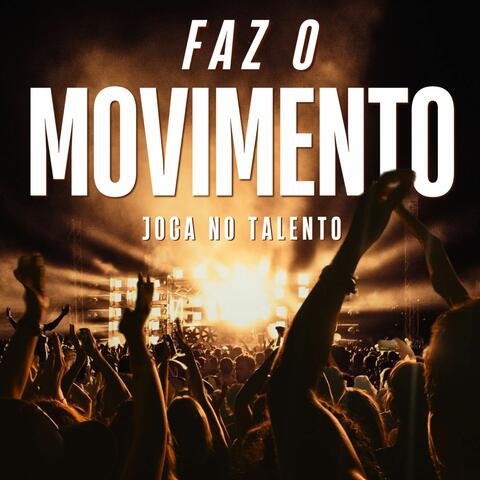 FAZ O MOVIMENTO JOGA NO TALENTO