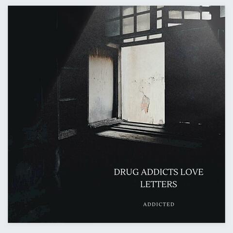 Drug Addicts Love Letters