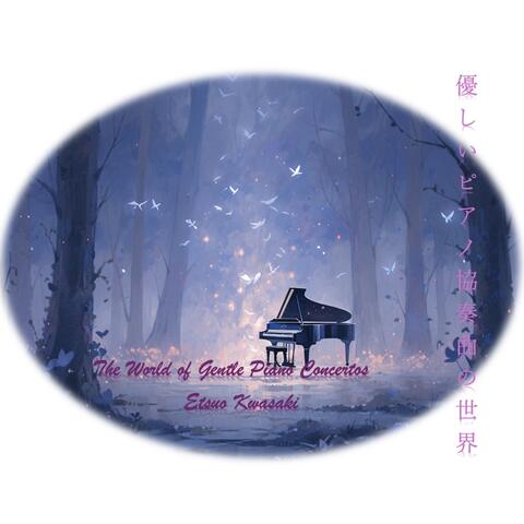 The World of Gentle Piano Concerto
