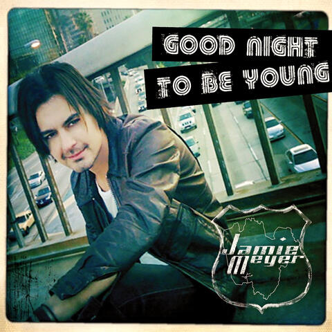 Good Night To Be Young