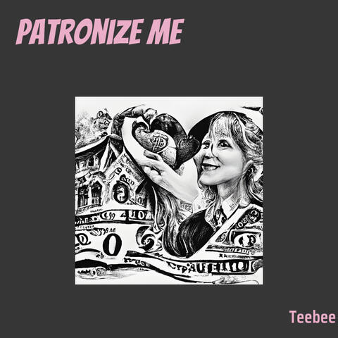 Patronize Me