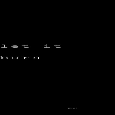 let it burn