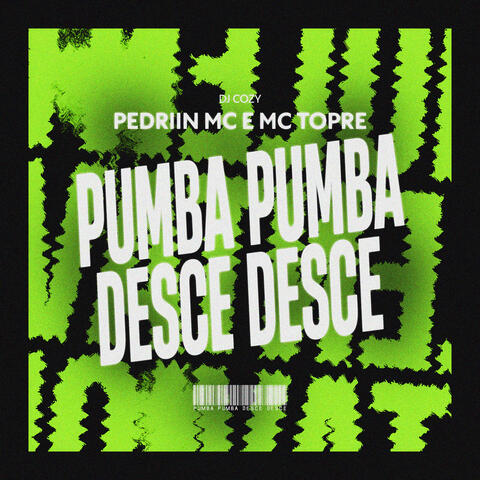 Pumba Pumba, Desce Desce