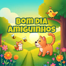 Bom Dia Amiguinhos