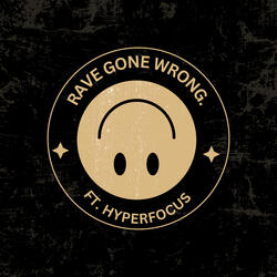 rave gone wrong.