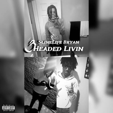 3Headed Livin