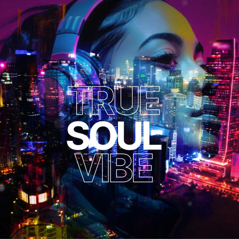 True Soul Vibe