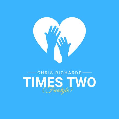 TIMES TWO (freestyle)