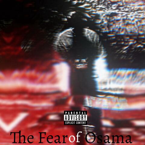The Fear of Osama