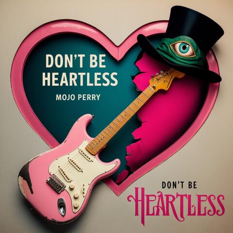 Don't Be Heartless