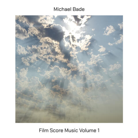 Michael Bade Film Score Music Volume 1