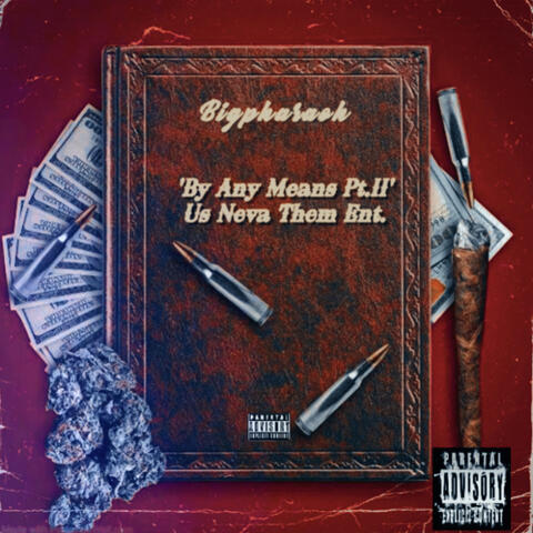 By Any Means Pt.II