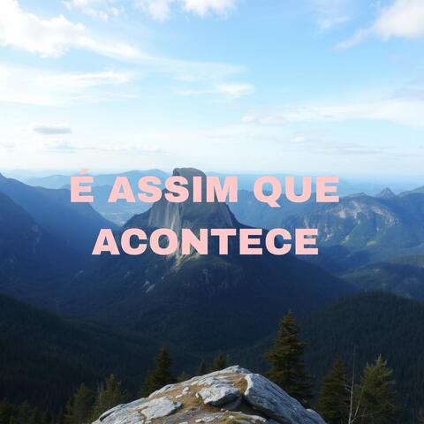 É Assim Que Acontece