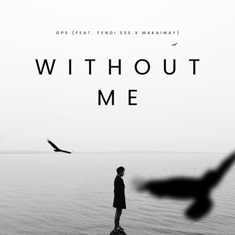WITHOUT ME