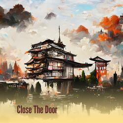 Close The Door