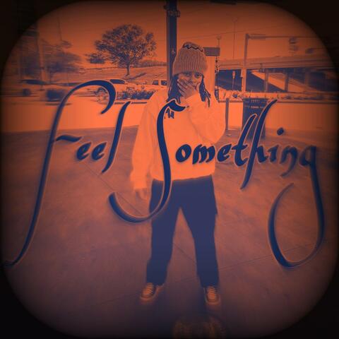 Feel Something