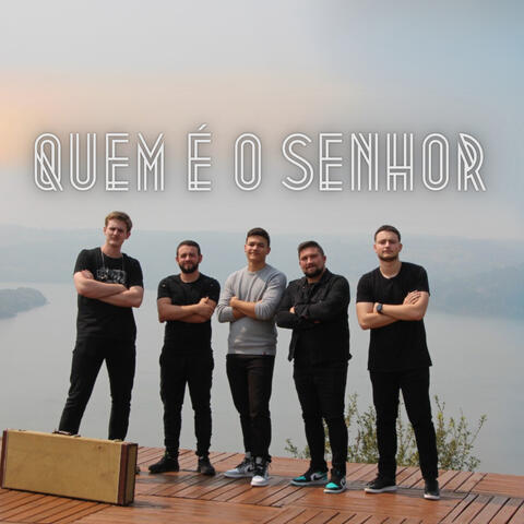 QUEM É O SENHOR?