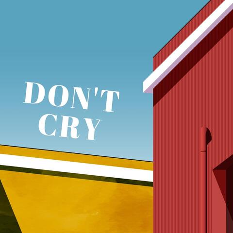 don't cry