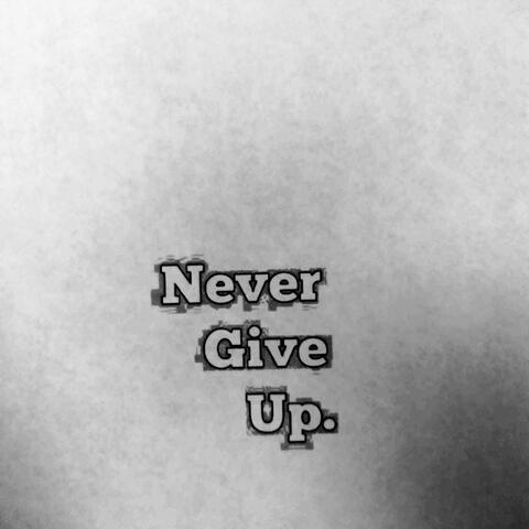 Never Give Up