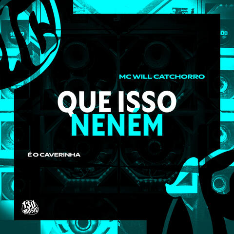 Que isso Neném