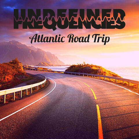 Atlantic Road Trip
