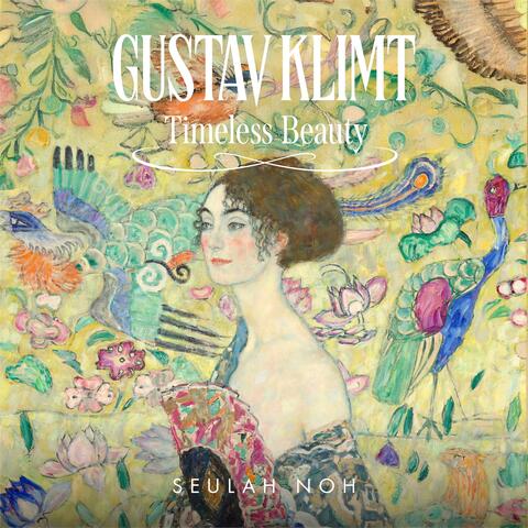 Gustav Klimt: Timeless Beauty (Original Soundtrack)