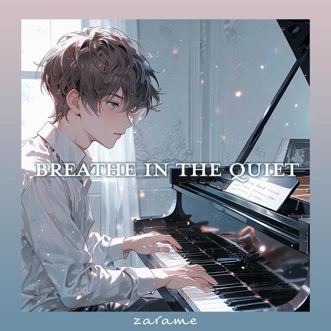 Breathe in the quiet