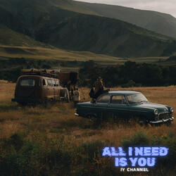 All I Need Is You