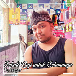 Sekali Lagi untuk Selamanya