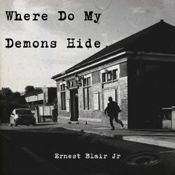 Where Do My Demons Hide