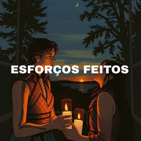 Esforços Feitos