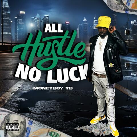 All Hustle No Luck