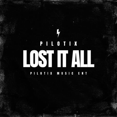 Lost it all