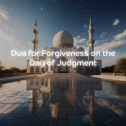 Dua for Forgiveness on the Day of Judgment