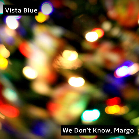 We Don't Know, Margo