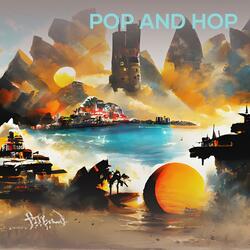 Pop and Hop