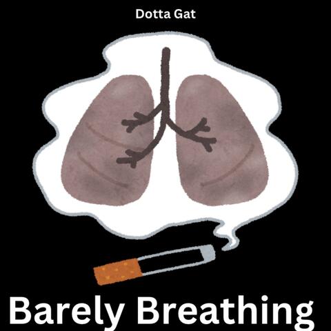 Barely Breathing