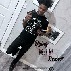 Dying Bout My Respect