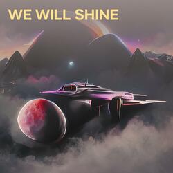 We will shine
