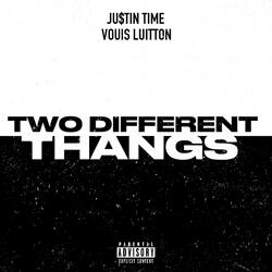 TWO DIFFERENT THANGS
