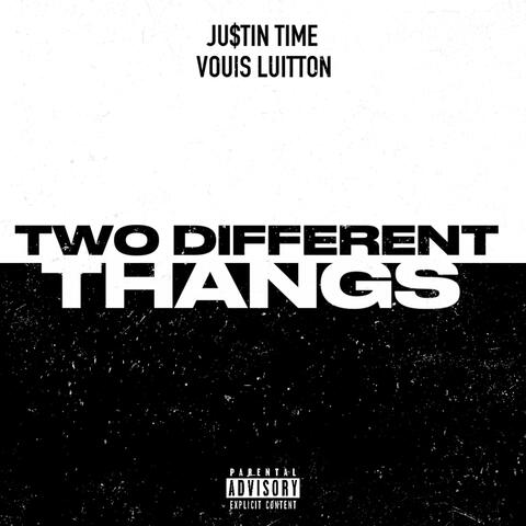 TWO DIFFERENT THANGS