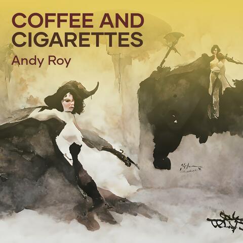 Coffee And Cigarettes