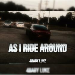 As I Ride Around