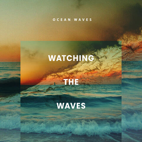Watching the Waves